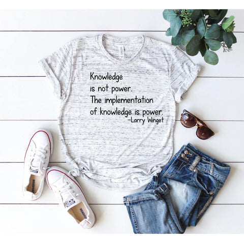 Knowledge is not Power T-shirt