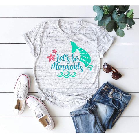 Let's be Mermaids T-shirt